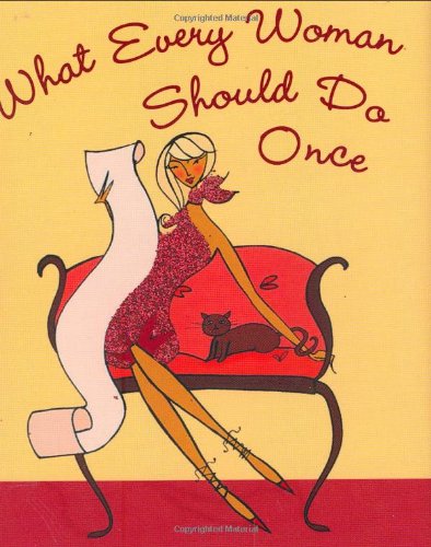 Imagen de archivo de What Every Woman Should Do Once (Mini Book) (Charming Petite Series) a la venta por Orion Tech