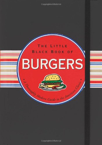 Stock image for The Little Black Book Of Burgers for sale by SecondSale