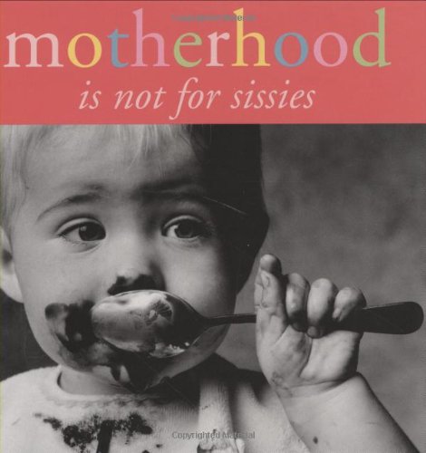 Imagen de archivo de Motherhood Is Not For Sissies (Keepsake) a la venta por SecondSale