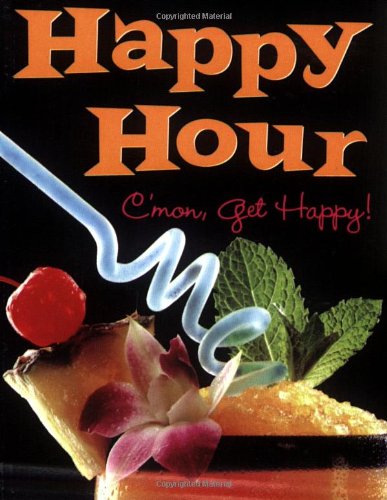 Imagen de archivo de Happy Hour: C'mon Get Happy: Book And Shot Glass Kit (Petite Plus Series) a la venta por Zubal-Books, Since 1961