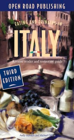 Beispielbild fr Eating & Drinking in Italy: Italian Menu Reader and Restaurant Guide, 3rd edition zum Verkauf von Wonder Book