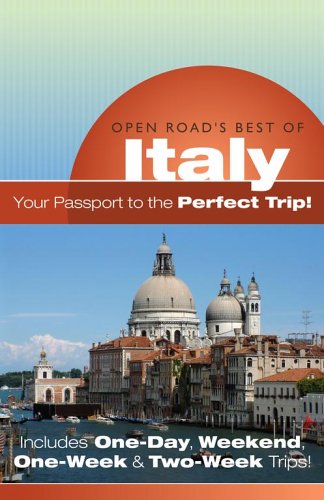 Beispielbild fr Open Road's Best of Italy: Your Passport to the Perfect Trip! zum Verkauf von AwesomeBooks