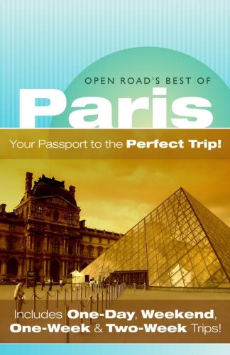 Beispielbild fr Open Road's Best of Paris: One-Day, Weekend, One-Week & Two-Week Trips zum Verkauf von Wonder Book