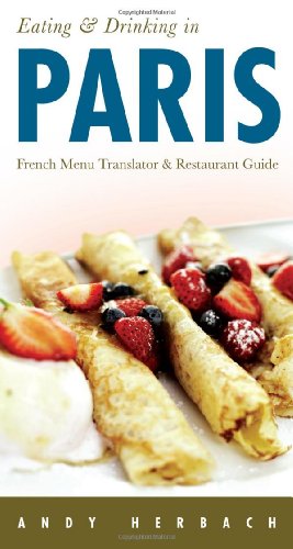 9781593601447: Eating & Drinking in Paris: French Menu Translator & Restaurant Guide (Eating and Drinking) [Idioma Ingls]