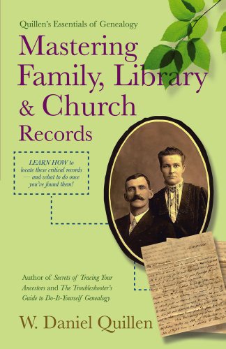Beispielbild fr Mastering Family, Library & Church Records (Quillen's Essentials of Genealogy) zum Verkauf von Wonder Book