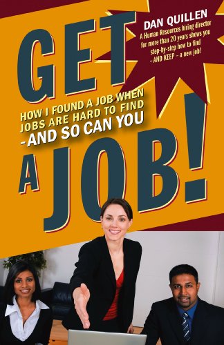 Beispielbild fr Get a Job! : How I Found a Job When Jobs Are Hard to Find - And So Can You zum Verkauf von Better World Books