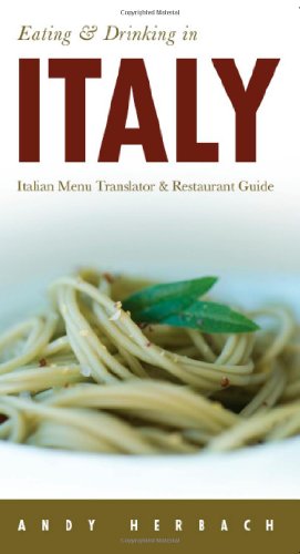 Stock image for Eating & Drinking in Italy: Italian Menu Translator and Restaurant Guide (7th edition) (Open Road's Eating & Drinking in Italy) for sale by SecondSale