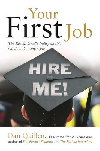 Stock image for Your First Job : The Recent Grad's Indispensable Guide to Getting a Job for sale by Better World Books: West