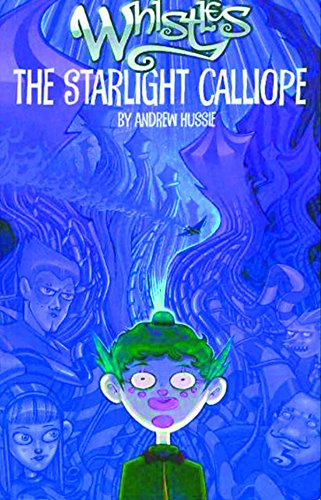 9781593620738: The Starlight Calliope (Whistles, Book 1)