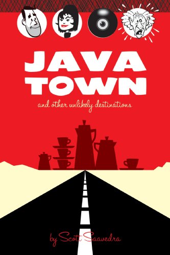 Java Town and Other Unlikely Destinations (9781593621865) by Saavedra, Scott