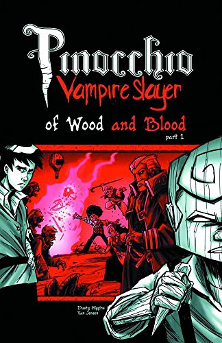 Stock image for Pinocchio, Vampire Slayer Volume 3: Of Wood and Blood Part 1 for sale by Wonder Book