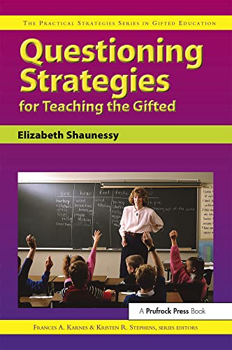 Stock image for Questioning Strategies for Teaching the Gifted (Practical Strategies in Gifted Education) for sale by Goodwill of Colorado