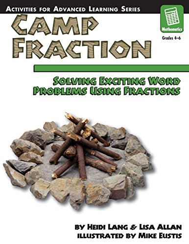 Imagen de archivo de Camp Fraction: Solving Exciting Word Problems Using Fractions, Grades 4-6 (Activities for Advanced Learning) a la venta por HPB-Red