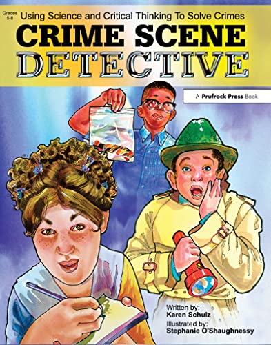 Stock image for Crime Scene Detective: Using Science and Critical Thinking to Solve Crimes (Grades 5-8) for sale by Chiron Media