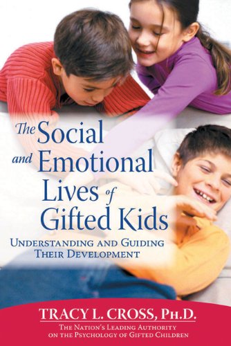 Beispielbild fr The Social and Emotional Lives of Gifted Kids: Understanding and Guiding Their Development zum Verkauf von More Than Words