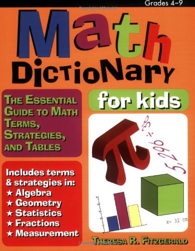 Imagen de archivo de Math Dictionary for Kids: The Essential Guide to Math Terms, Strategies, and Tables (Grades 4-9) a la venta por SecondSale