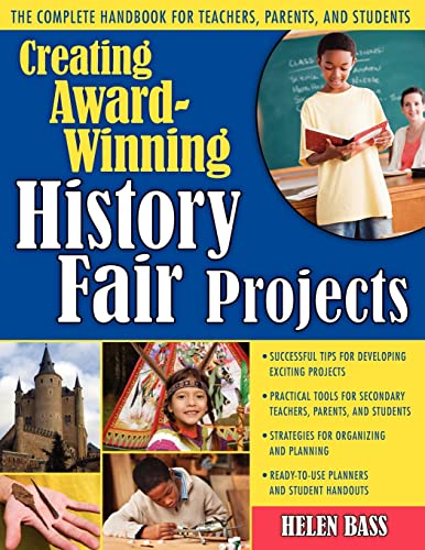 Imagen de archivo de Creating Award-Winning History Fair Projects: The Complete Handbook for Teachers, Parents, and Students a la venta por Ergodebooks