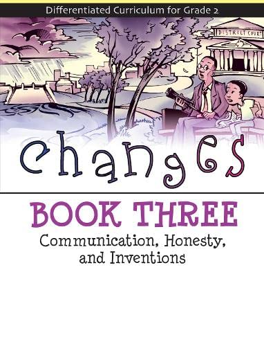 Imagen de archivo de Changes Book 3: Communication, Honesty, and Inventions (Differentiated Curriculum for Grade 2) a la venta por HPB-Red