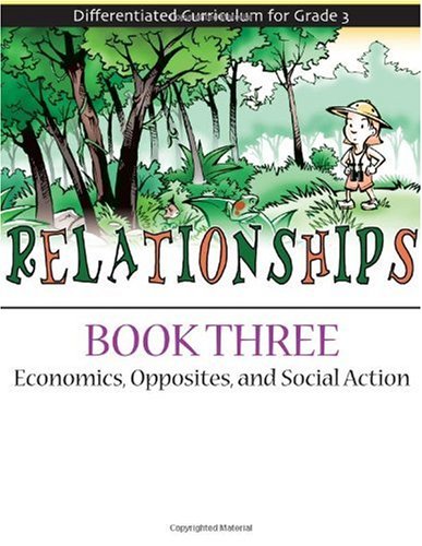 Imagen de archivo de Relationships Book 3: Economics, Opposites, and Social Action (Differentiated Curriculum for Grade 3) a la venta por HPB-Red