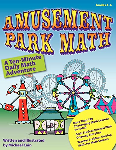 Amusement Park Math: Ten-Minute Math Workouts, Grades 4-6 (9781593632915) by Cain, Michael