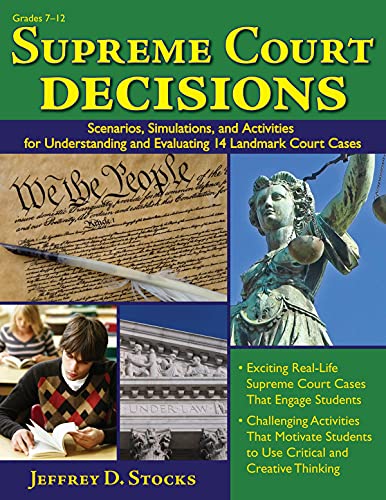 Stock image for Supreme Court Decisions: Scenarios, Simulations, and Activities for Understanding and Evaluating 14 Landmark Court Cases (Grades 7-12) for sale by Chiron Media