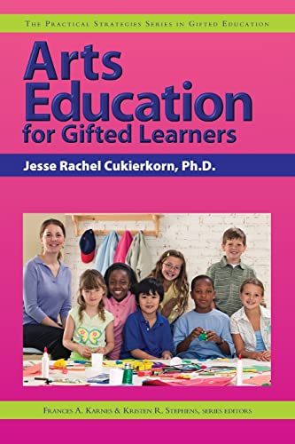 Stock image for Arts Education for Gifted Learners (Practical Strategies Series in Gifted Education) for sale by HPB-Ruby