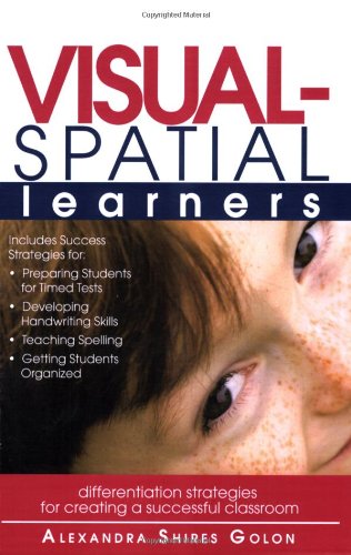 Imagen de archivo de Visual-Spatial Learners : Differentiation Strategies for Creating a Successful Classroom a la venta por Better World Books
