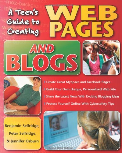 Imagen de archivo de A Teen's Guide to Creating Web Pages and Blogs a la venta por More Than Words