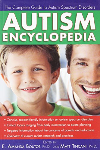 Beispielbild fr Autism Encyclopedia : The Complete Guide to Autism Spectrum Disorders zum Verkauf von Better World Books