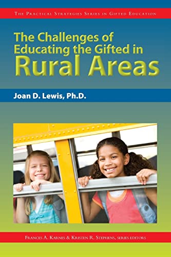 Stock image for The Challenges of Educating the Gifted in Rural Areas (The Practical Strategies Series in Gifted Education) for sale by Ergodebooks
