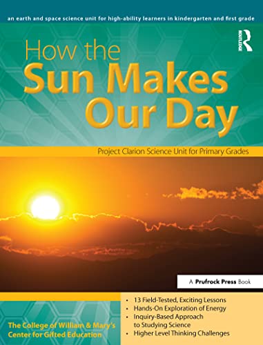 Stock image for How the Sun Makes Our Day: An Earth and Space Science Unit for High-Ability Learners in Grades K-1 (William & Mary Units) for sale by Chiron Media
