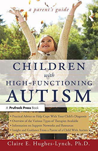 Imagen de archivo de Children with High-Functioning Autism : A Parent's Guide a la venta por Better World Books: West