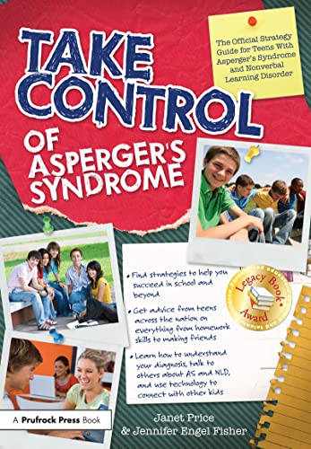 Stock image for Take Control of Asperger's Syndrome : The Official Strategy Guide for Teens with Asperger's Syndrome and Nonverbal Learning Disorder for sale by Better World Books: West