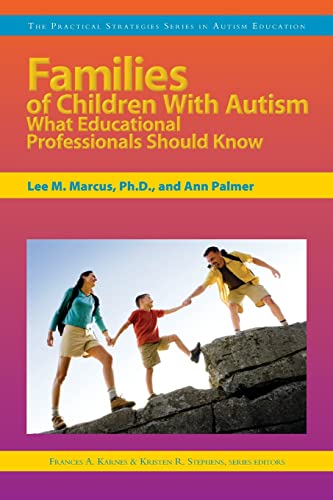 Stock image for Families of Children With Autism: What Educational Professionals Should Know (Practical Strategies Series in Autism Education) for sale by Half Price Books Inc.