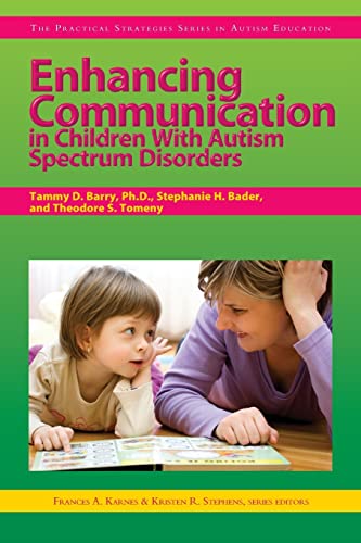 Stock image for Enhancing Communication in Children With Autism Spectrum Disorders (Practical Strategies Series in Autism Education) for sale by Half Price Books Inc.