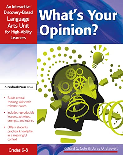 Stock image for What's Your Opinion?: An Interactive Discovery-Based Language Arts Unit for High-Ability Learners (Grades 6-8) (Interactive Discovery-Based Units for High-Ability Learners) for sale by Chiron Media