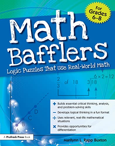 Beispielbild fr Math Bafflers: Logic Puzzles That Use Real-World Math (Grades 6-8) zum Verkauf von Chiron Media