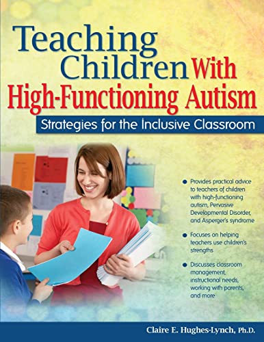 Imagen de archivo de Teaching Children with High-Functioning Autism : Strategies for the Inclusive Classroom a la venta por Better World Books