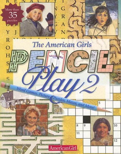 Stock image for The American Girls' Pencil Play 2: Word Games, Picture Puzzles, Mazes, and More! (American Girls Collection Sidelines) for sale by Wonder Book