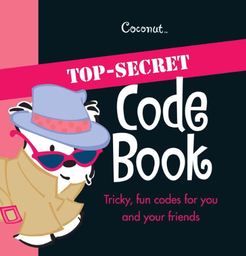 Imagen de archivo de Coconut Top-Secret Code Book: Tricky, Fun Codes for You and Your Friends a la venta por Gulf Coast Books