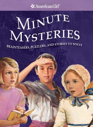 Imagen de archivo de Minute Mysteries: Brainteasers, Puzzlers, and Stories to Solve (American Girl Mysteries) a la venta por SecondSale