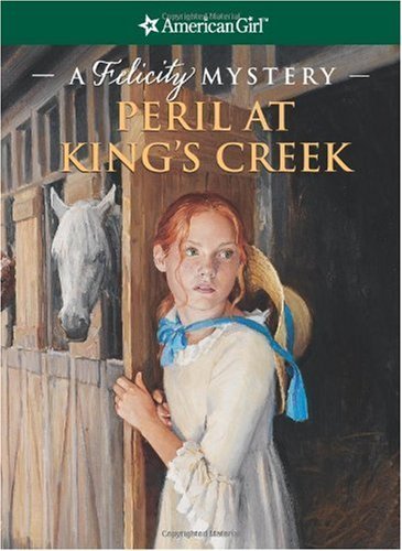 Beispielbild fr Peril at King's Creek: A Felicity Mystery (American Girl Mysteries) zum Verkauf von Wonder Book