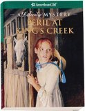9781593691028: Peril at King's Creek: A Felicity Mystery (American Girl Mysteries)