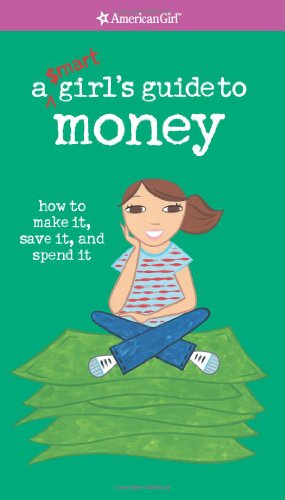 Beispielbild fr A Smart Girl's Guide to Money : How to Make It, Save It, and Spend It zum Verkauf von Better World Books: West