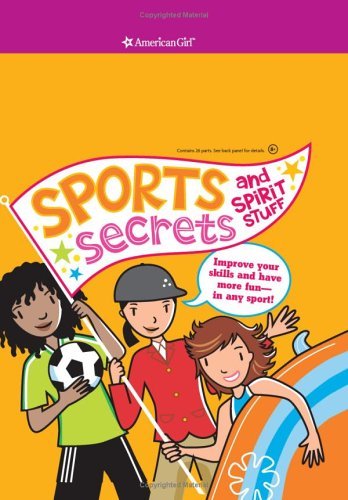 Stock image for Sports Secrets and Spirit Stuff: Improve Your Skills And Have More Fun-in Any Sport! (American Girl Library) for sale by Wonder Book