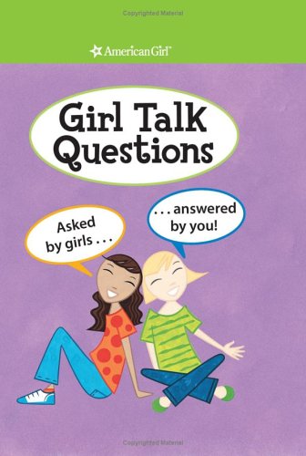 Beispielbild fr Girl Talk Questions : Asked by Girls, Answered by You zum Verkauf von Better World Books