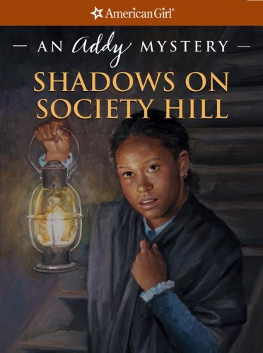 9781593691639: Shadows on Society Hill: An Addy Mystery (American Girl Mysteries)