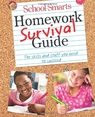 Beispielbild fr School Smarts Homework Survival Guide : The Skills and Stuff You Need to Succeed zum Verkauf von Better World Books