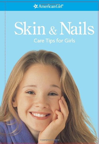 Beispielbild fr Skin and Nails : Care Tips for Girls zum Verkauf von Better World Books