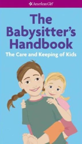 Stock image for The Babysitter's Handbook: The Care and Keeping of Kids (American Girl (Quality)) for sale by SecondSale